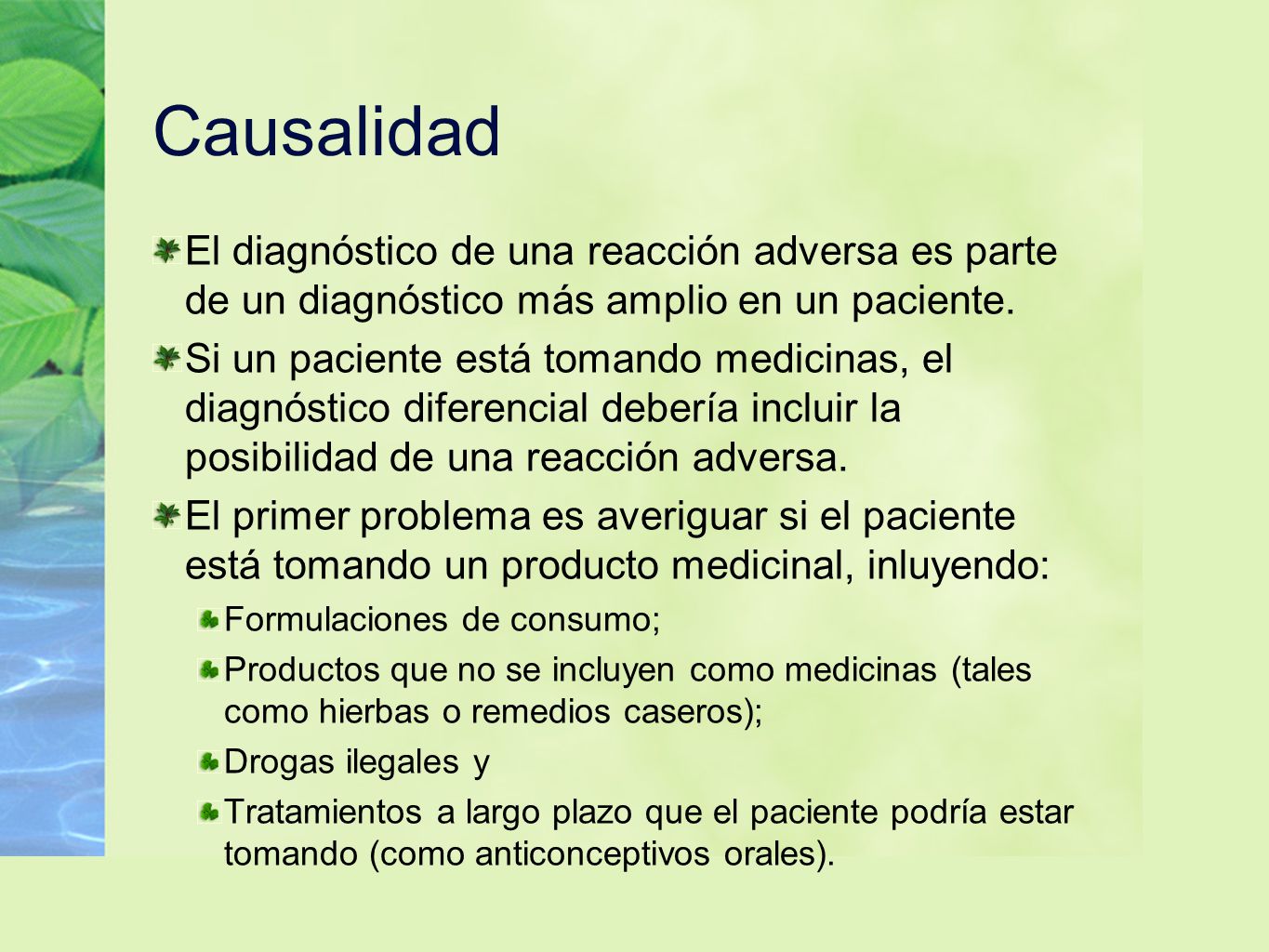 Causalidad El diagnóstico de una reacción adversa es parte de un diagnóstico más amplio en un paciente.