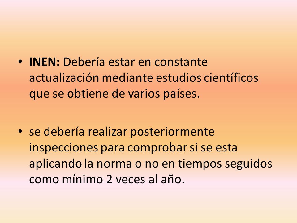INEN: Debería estar en constante actualización mediante estudios científicos que se obtiene de varios países.
