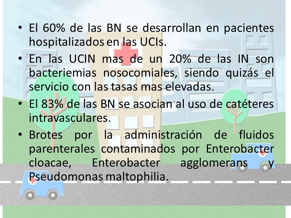 El 60% de las BN se desarrollan en pacientes hospitalizados en las UCIs.