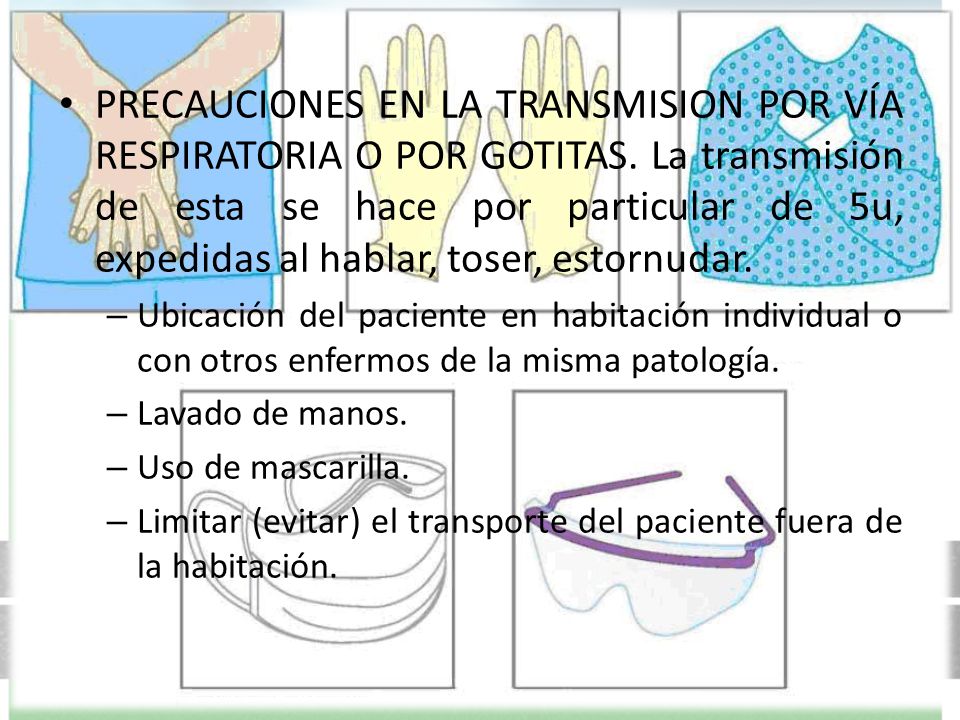 PRECAUCIONES EN LA TRANSMISION POR VÍA RESPIRATORIA O POR GOTITAS