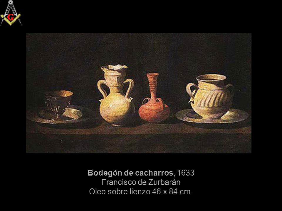 Bodegón de cacharros, 1633 Francisco de Zurbarán Oleo sobre lienzo 46 x 84 cm.