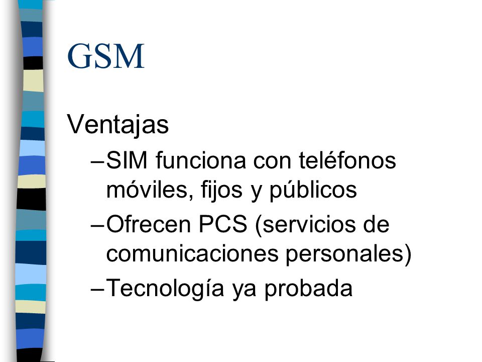 GSM Ventajas SIM funciona con teléfonos móviles, fijos y públicos