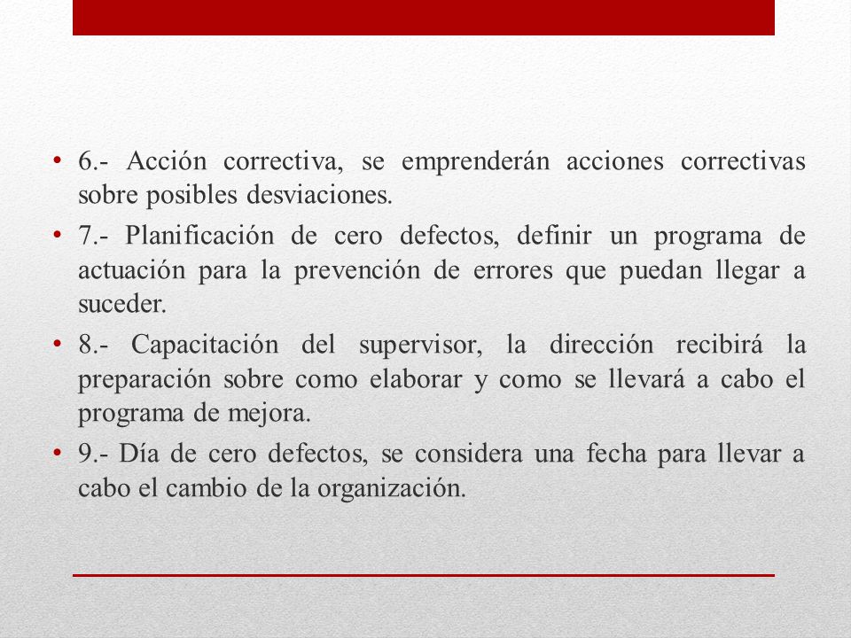 6.- Acción correctiva, se emprenderán acciones correctivas sobre posibles desviaciones.