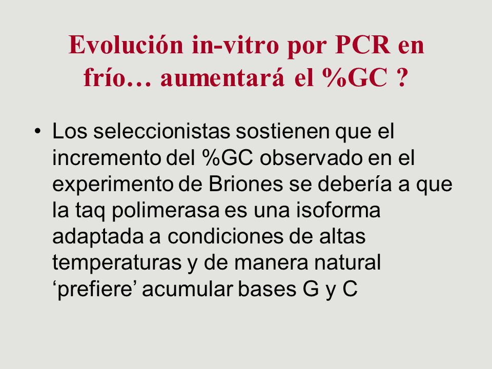 Evolución in-vitro por PCR en frío… aumentará el %GC