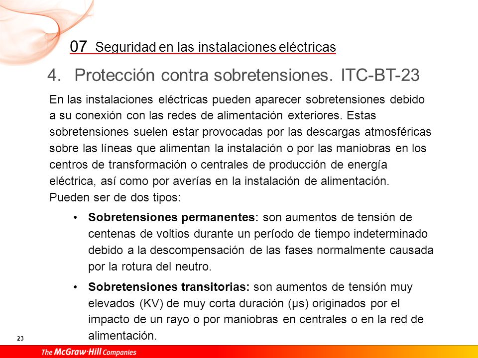 Las instalaciones y equipos se protegen de las sobretensiones combinando elementos como la coordinación de los aislamientos de los equipos; las características de los dispositivos de protección contra sobretensiones, su instalación y su ubicación; la existencia de una adecuada red de tierra.