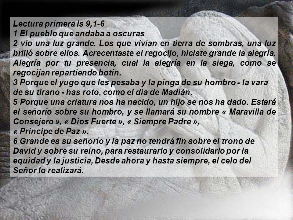 Lectura primera Is 9,1-6 1 El pueblo que andaba a oscuras.