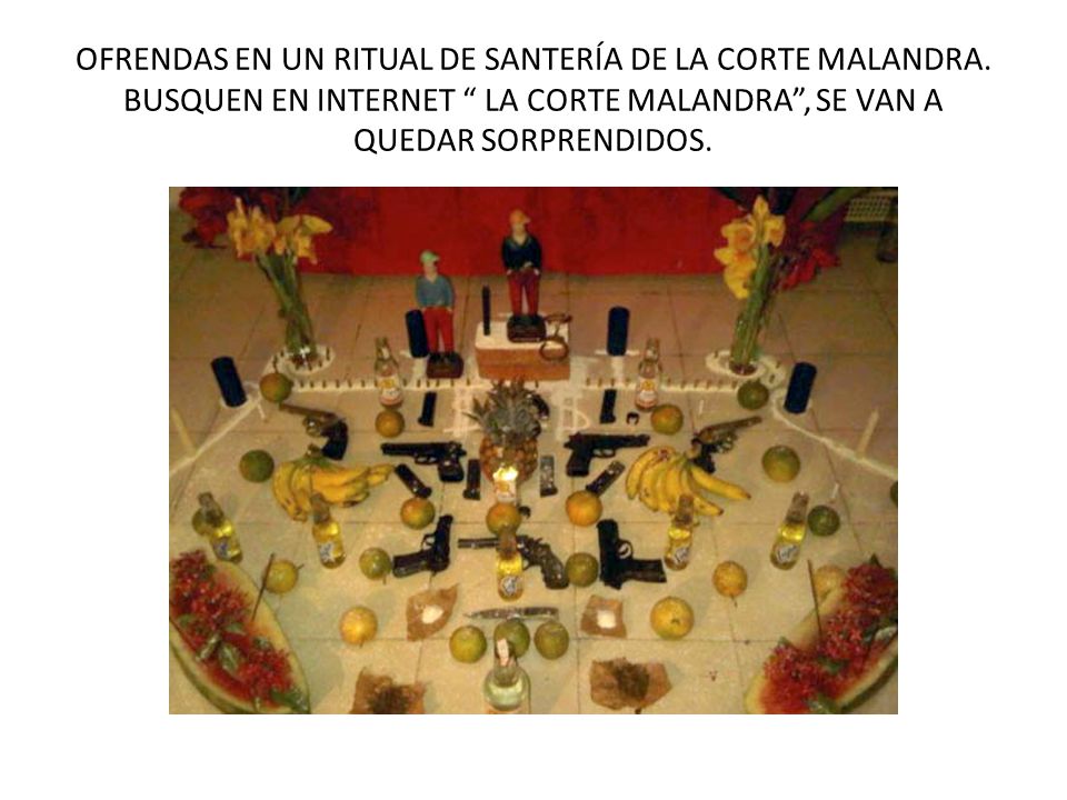 OFRENDAS EN UN RITUAL DE SANTERÍA DE LA CORTE MALANDRA