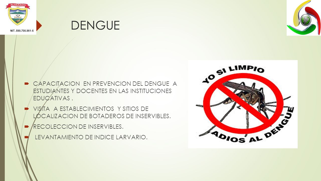 NIT DENGUE. CAPACITACION EN PREVENCION DEL DENGUE A ESTUDIANTES Y DOCENTES EN LAS INSTITUCIONES EDUCATIVAS .
