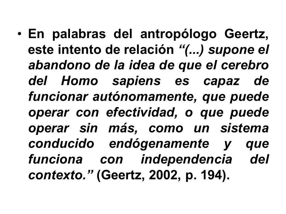 En palabras del antropólogo Geertz, este intento de relación (