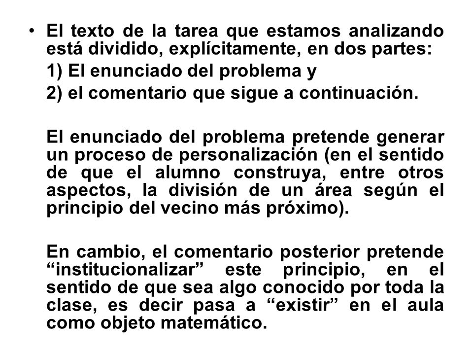 El texto de la tarea que estamos analizando está dividido, explícitamente, en dos partes: