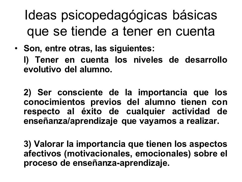 Ideas psicopedagógicas básicas que se tiende a tener en cuenta