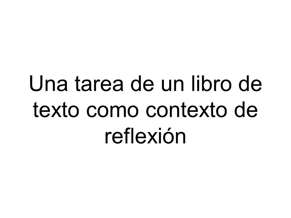 Una tarea de un libro de texto como contexto de reflexión