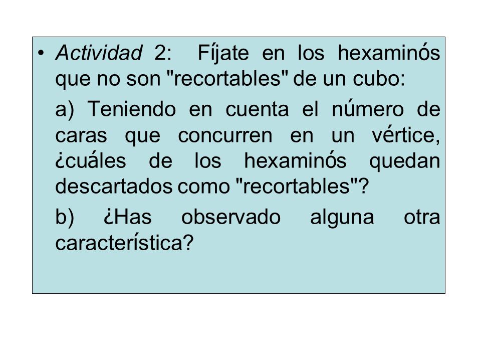 Actividad 2: Fíjate en los hexaminós que no son recortables de un cubo: