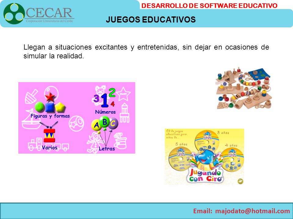 JUEGOS EDUCATIVOS Llegan a situaciones excitantes y entretenidas, sin dejar en ocasiones de simular la realidad.