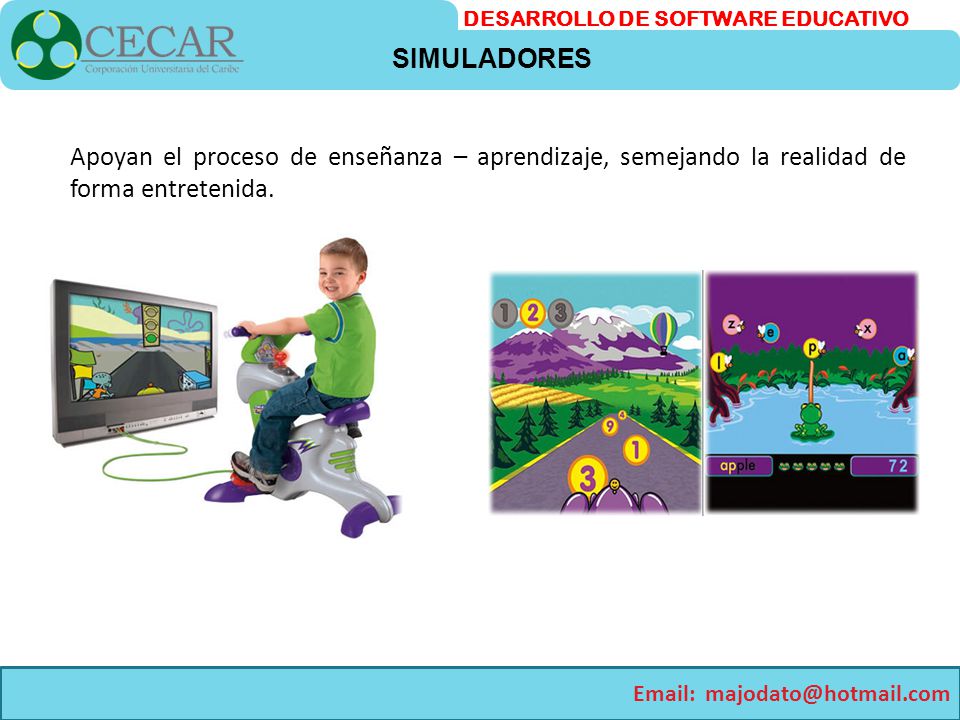 SIMULADORES Apoyan el proceso de enseñanza – aprendizaje, semejando la realidad de forma entretenida.