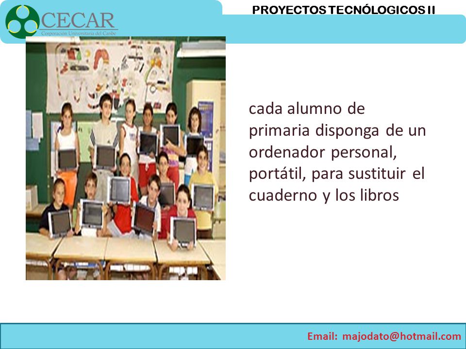 cada alumno de primaria disponga de un ordenador personal, portátil, para sustituir el cuaderno y los libros