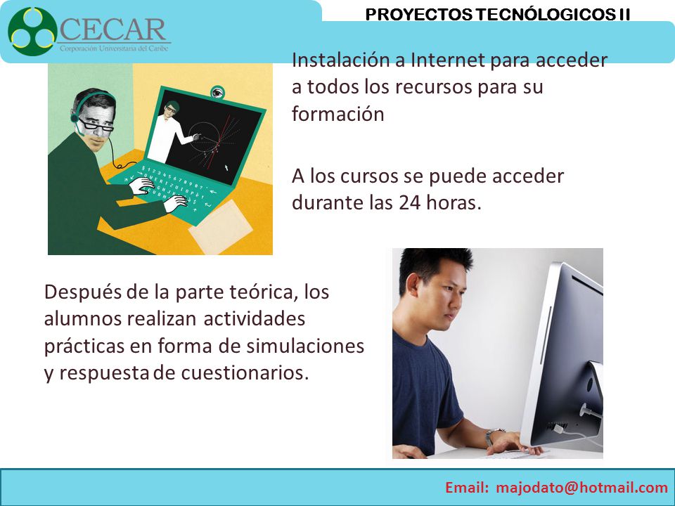 Instalación a Internet para acceder a todos los recursos para su formación