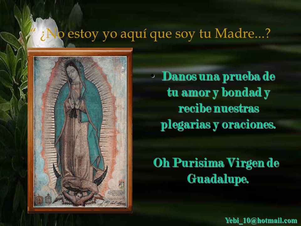 ¿No estoy yo aquí que soy tu Madre...