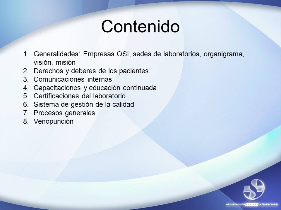 Contenido Generalidades: Empresas OSI, sedes de laboratorios, organigrama, visión, misión. Derechos y deberes de los pacientes.