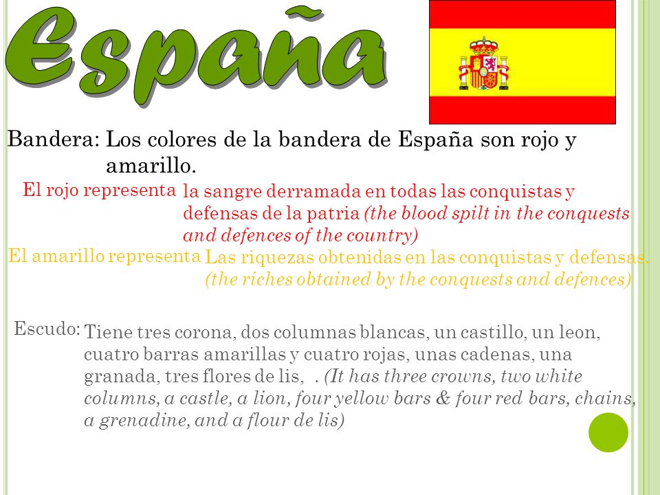 España Bandera: Los colores de la bandera de España son rojo y amarillo. Capital: El rojo representa.
