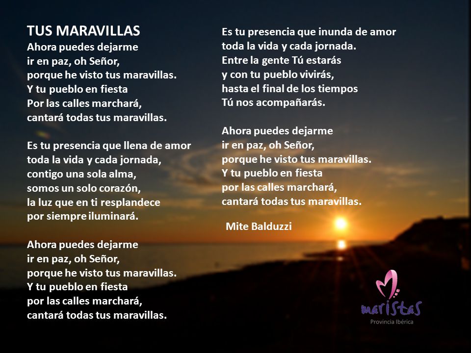 TUS MARAVILLAS Es tu presencia que inunda de amor Ahora puedes dejarme