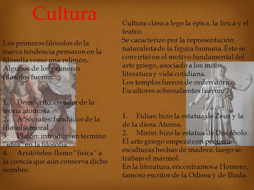 Cultura Cultura clásica lego la épica, la lirica y el teatro.
