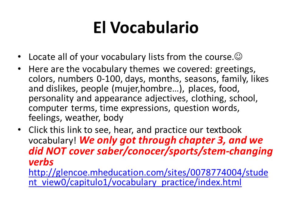 El Vocabulario Locate all of your vocabulary lists from the course.