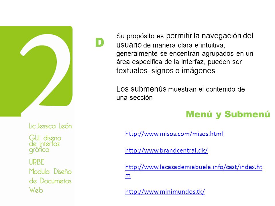 D Menú y Submenú Los submenús muestran el contenido de una sección