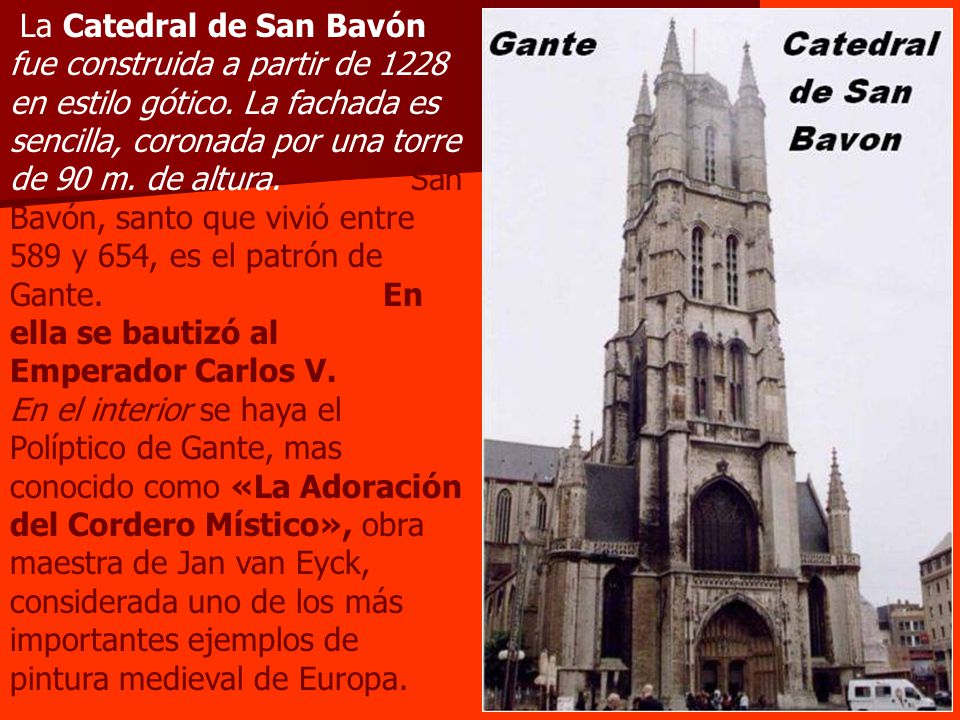 La Catedral de San Bavón fue construida a partir de 1228 en estilo gótico.