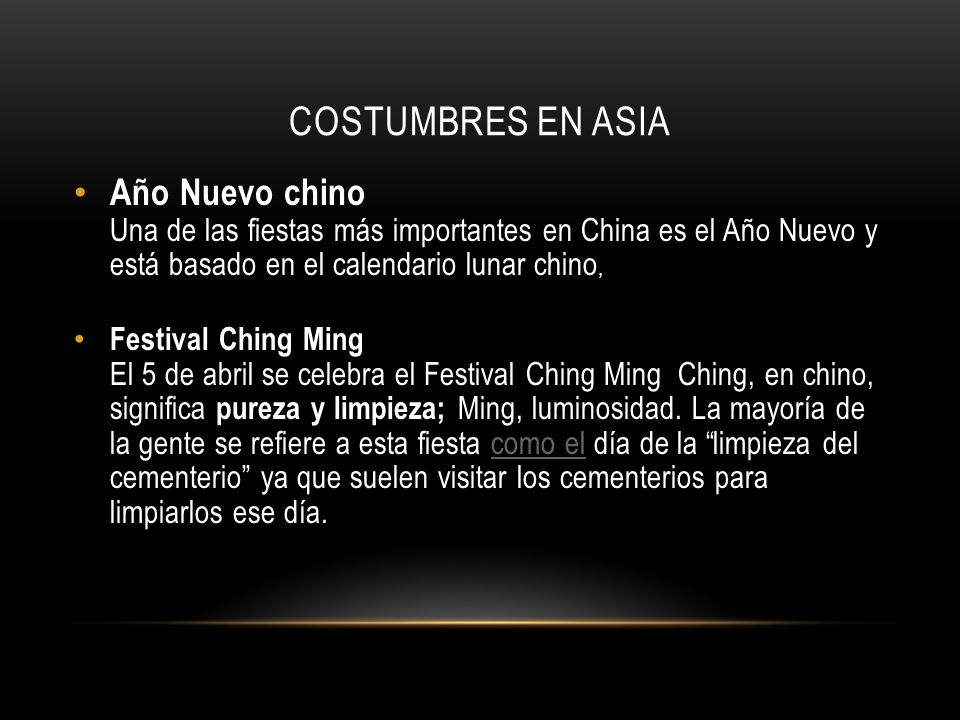 COSTUMBRES EN ASIA Año Nuevo chino Una de las fiestas más importantes en China es el Año Nuevo y está basado en el calendario lunar chino,