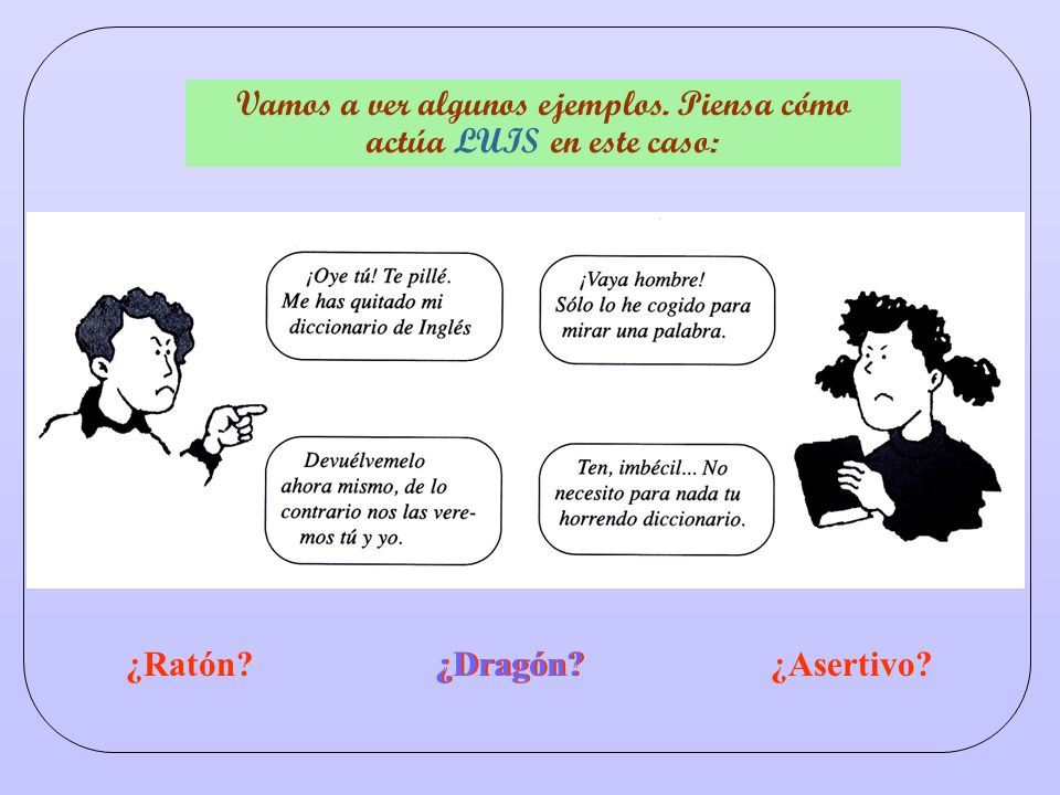 Vamos a ver algunos ejemplos. Piensa cómo actúa LUIS en este caso: