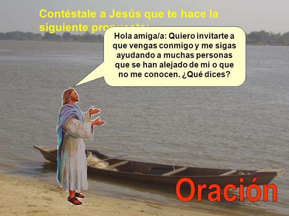 Oración Contéstale a Jesús que te hace la siguiente propuesta: