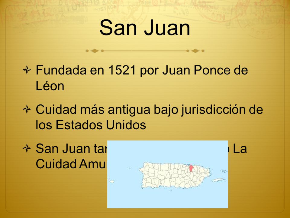 San Juan Fundada en 1521 por Juan Ponce de Léon