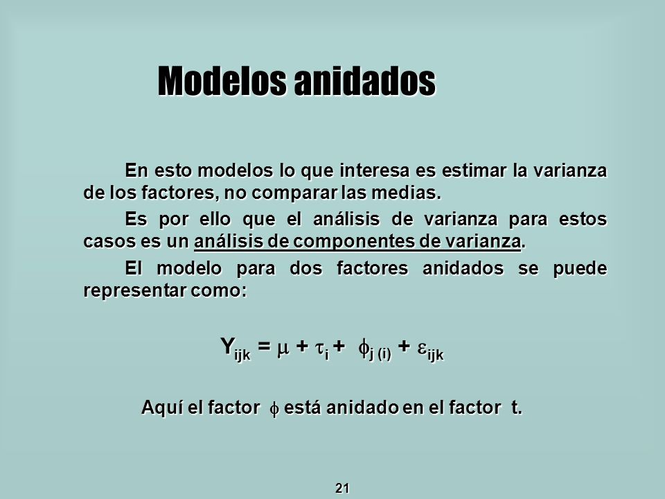 Modelos anidados Yijk = m + ti + j (i) + eijk