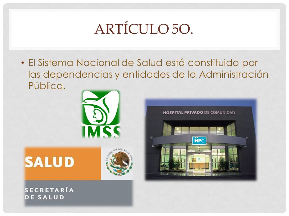 ARTÍCULO 5o. El Sistema Nacional de Salud está constituido por las dependencias y entidades de la Administración Pública.