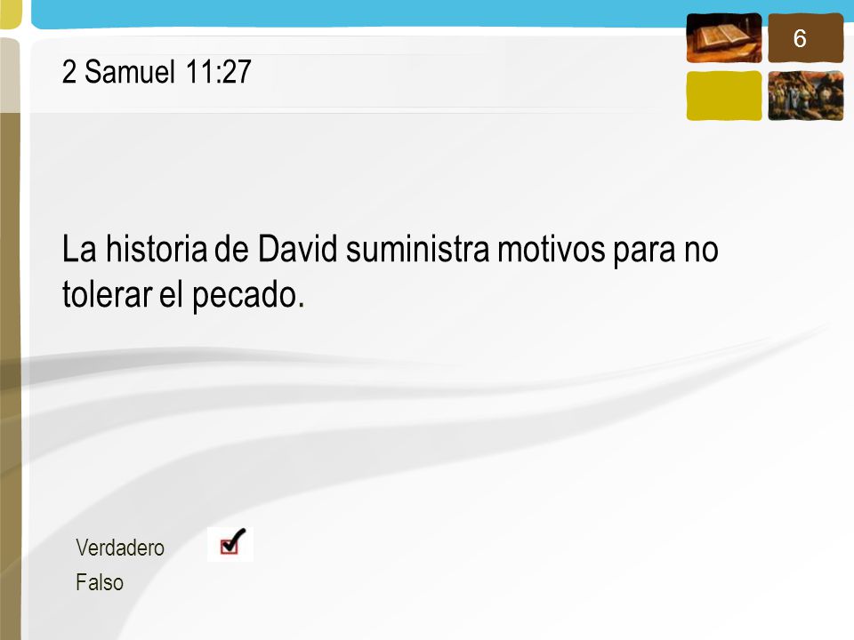 La historia de David suministra motivos para no tolerar el pecado.