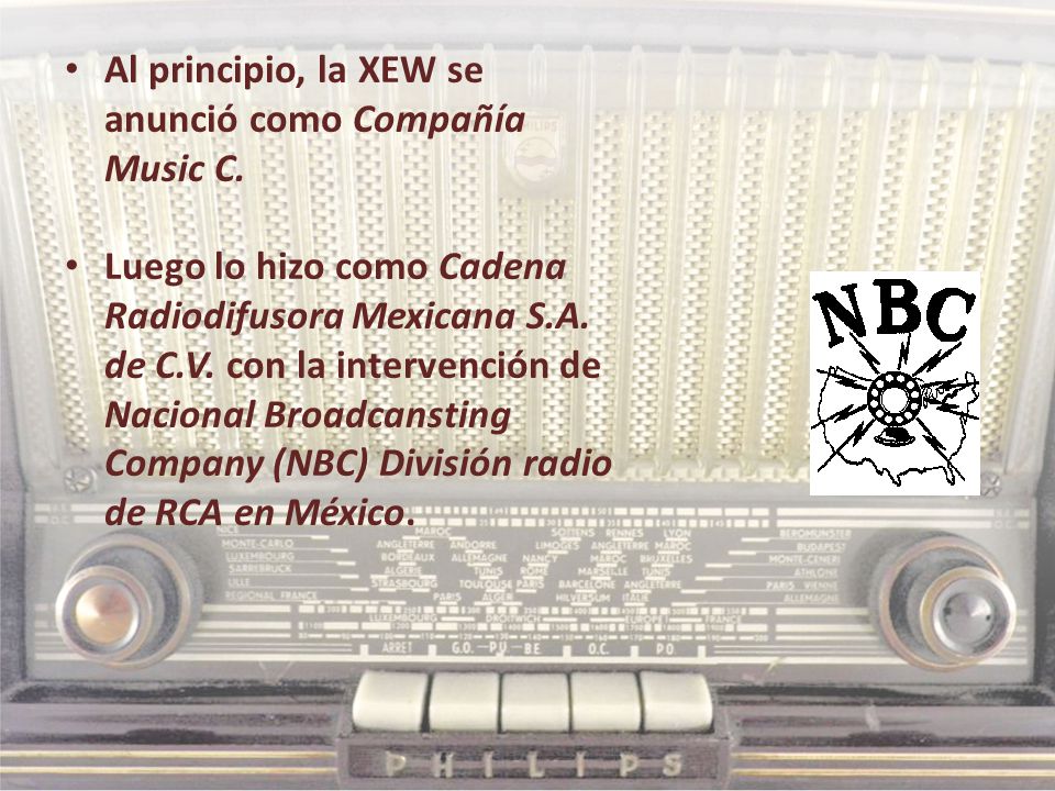 Al principio, la XEW se anunció como Compañía Music C.