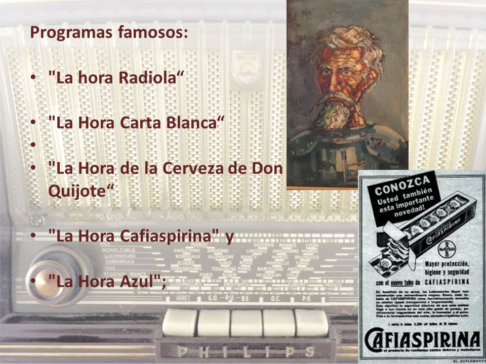 Programas famosos: La hora Radiola La Hora Carta Blanca La Hora de la Cerveza de Don Quijote