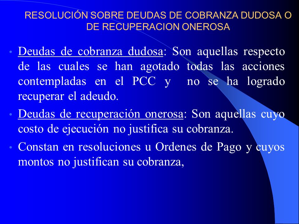 RESOLUCIÓN SOBRE DEUDAS DE COBRANZA DUDOSA O DE RECUPERACION ONEROSA