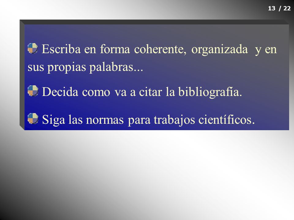 Escriba en forma coherente, organizada y en sus propias palabras...