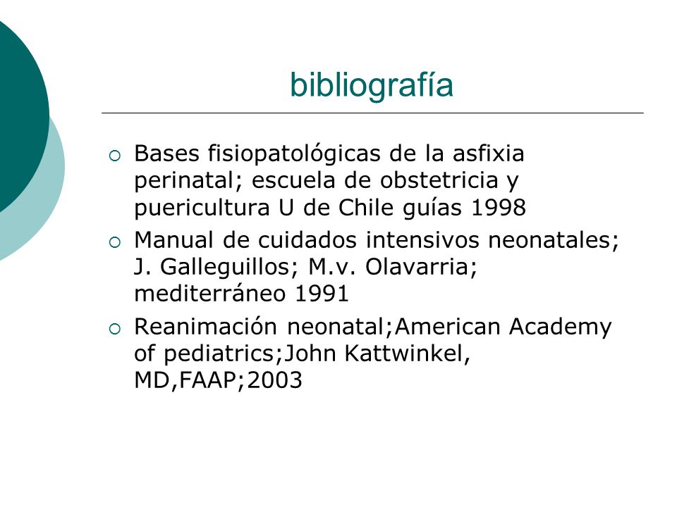 bibliografía Bases fisiopatológicas de la asfixia perinatal; escuela de obstetricia y puericultura U de Chile guías