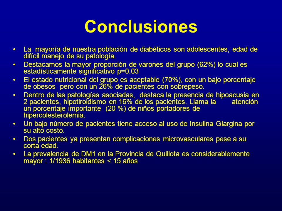 Conclusiones La mayoría de nuestra población de diabéticos son adolescentes, edad de difícil manejo de su patología.