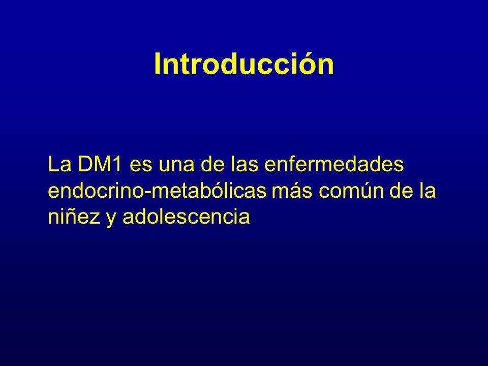 Introducción La DM1 es una de las enfermedades endocrino-metabólicas más común de la niñez y adolescencia.
