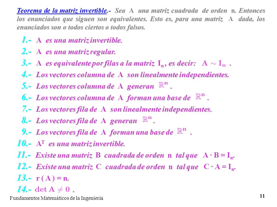 1.- A es una matriz invertible. 2.- A es una matriz regular.