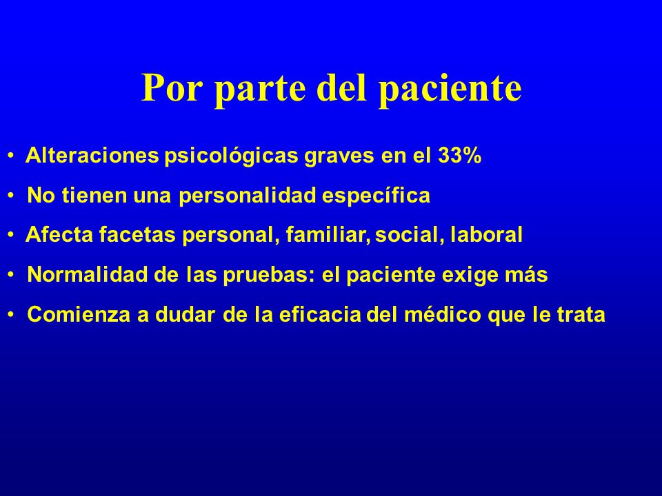 Por parte del paciente Alteraciones psicológicas graves en el 33%