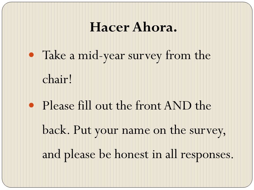 Hacer Ahora. Take a mid-year survey from the chair!