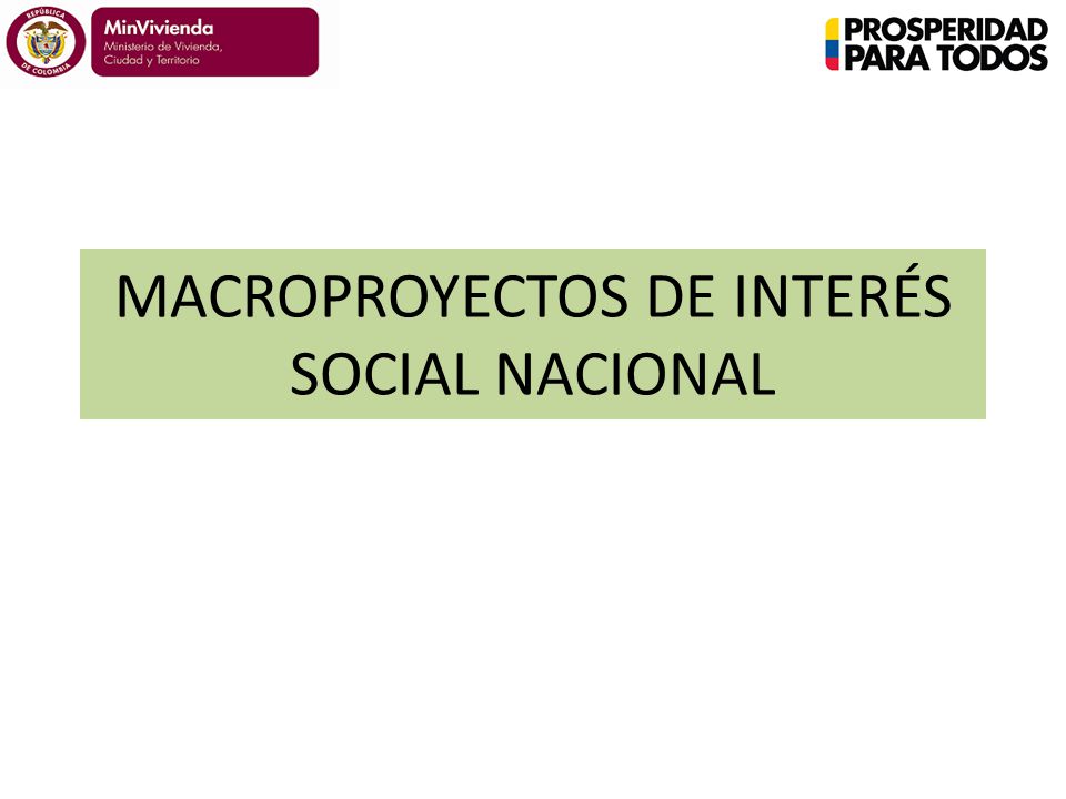 MACROPROYECTOS DE INTERÉS SOCIAL NACIONAL