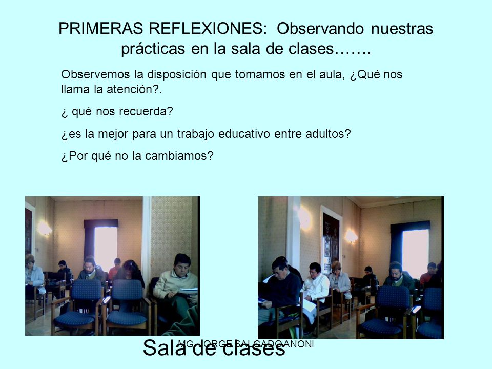 PRIMERAS REFLEXIONES: Observando nuestras prácticas en la sala de clases…….