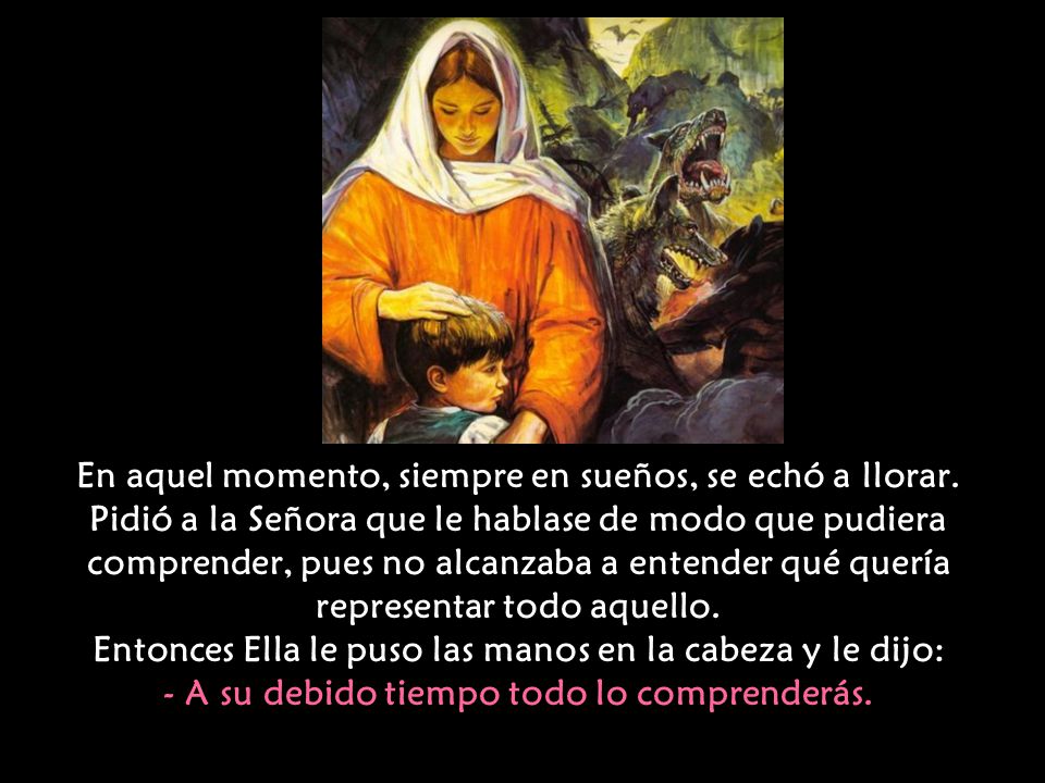 En aquel momento, siempre en sueños, se echó a llorar