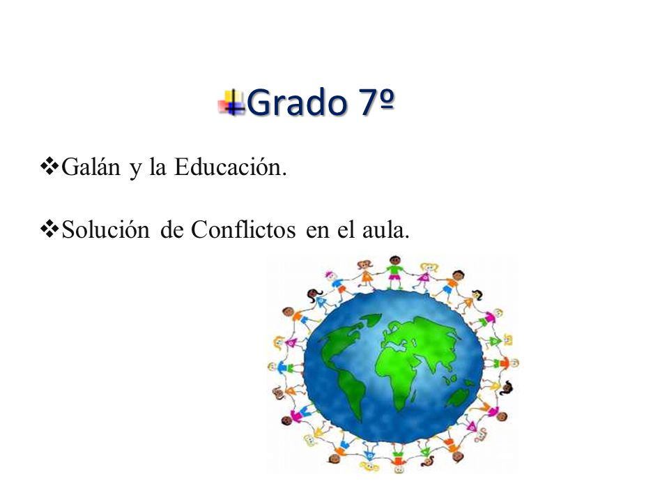 Grado 7º Galán y la Educación. Solución de Conflictos en el aula.